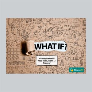 What if? – 44 inspirierende «Was wäre, wenn …» Fragen